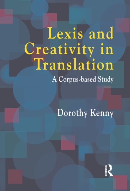 Lexis and Creativity in Translation : A Corpus Based Approach, EPUB eBook