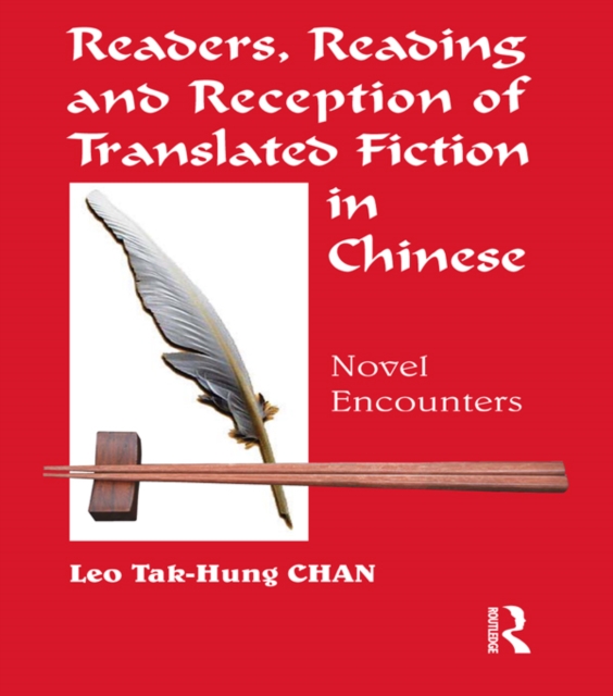 Readers, Reading and Reception of Translated Fiction in Chinese : Novel Encounters, EPUB eBook