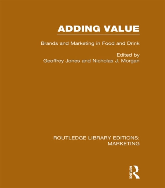 Adding Value (RLE Marketing) : Brands and Marketing in Food and Drink, PDF eBook