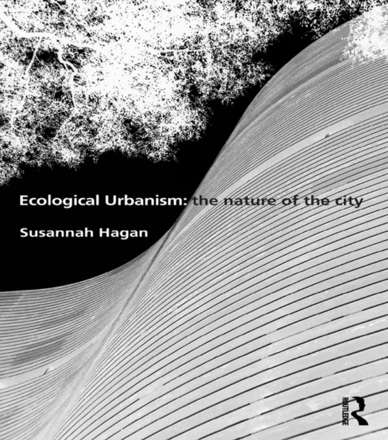 Ecological Urbanism: The Nature of the City, EPUB eBook