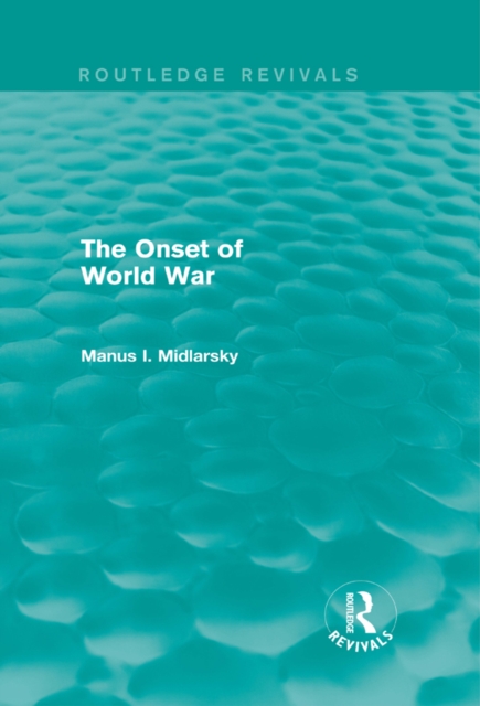 The Onset of World War (Routledge Revivals), EPUB eBook