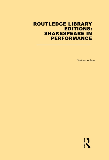 Routledge Library Editions: Shakespeare in Performance, PDF eBook