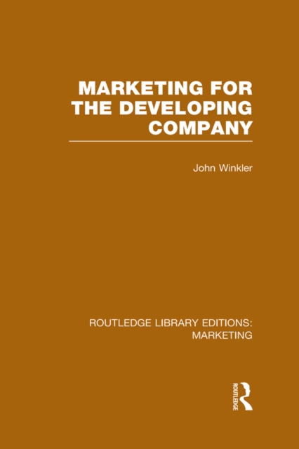 Marketing for the Developing Company (RLE Marketing), PDF eBook