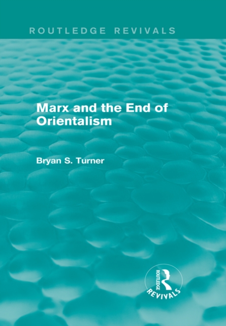 Marx and the End of Orientalism (Routledge Revivals), PDF eBook