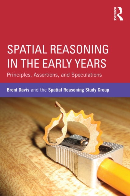 Spatial Reasoning in the Early Years : Principles, Assertions, and Speculations, EPUB eBook