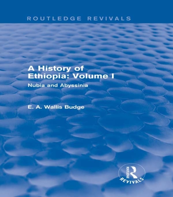A History of Ethiopia: Volume I (Routledge Revivals) : Nubia and Abyssinia, EPUB eBook
