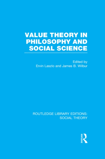 Value Theory in Philosophy and Social Science (RLE Social Theory), PDF eBook