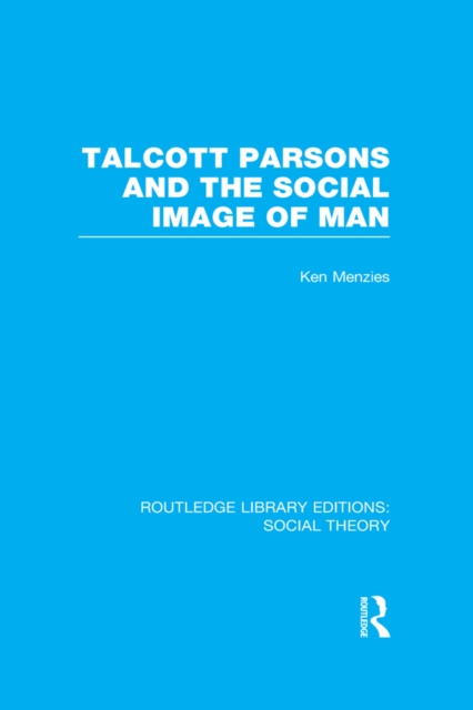 Talcott Parsons and the Social Image of Man, EPUB eBook