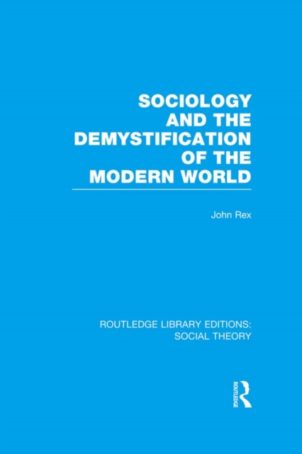Sociology and the Demystification of the Modern World (RLE Social Theory), EPUB eBook