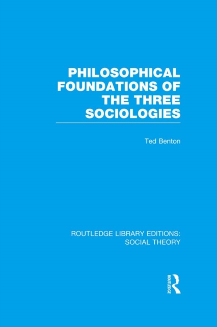 Philosophical Foundations of the Three Sociologies (RLE Social Theory), EPUB eBook