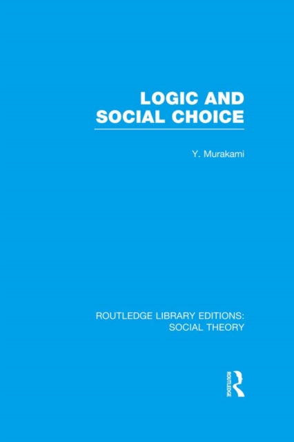 Logic and Social Choice (RLE Social Theory), EPUB eBook