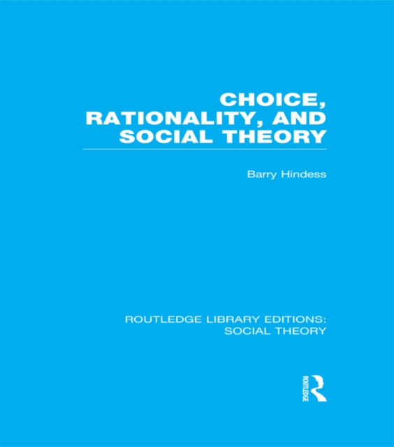 Choice, Rationality and Social Theory (RLE Social Theory), EPUB eBook