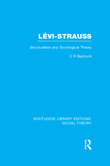 Levi-Strauss (RLE Social Theory) : Structuralism and Sociological Theory, PDF eBook