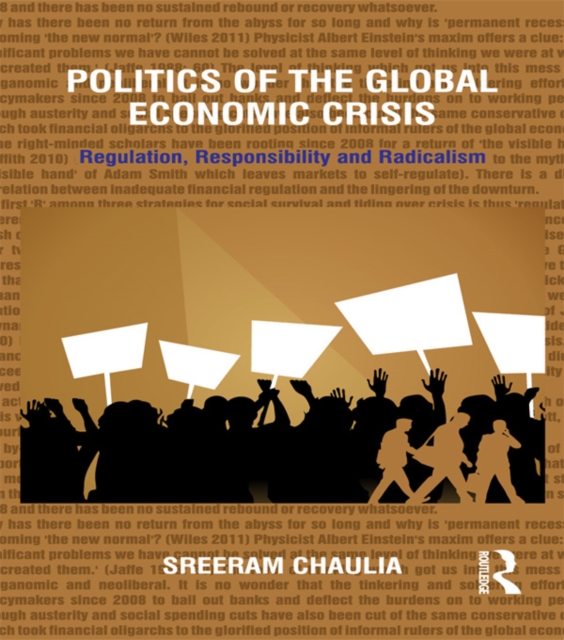 Politics of the Global Economic Crisis : Regulation, Responsibility and Radicalism, PDF eBook