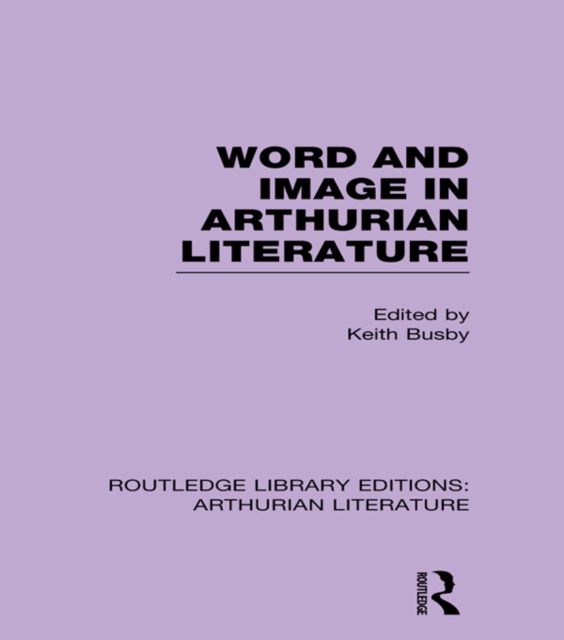 Word and Image in Arthurian Literature, PDF eBook