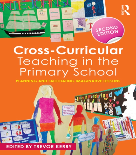 Cross-Curricular Teaching in the Primary School : Planning and facilitating imaginative lessons, EPUB eBook