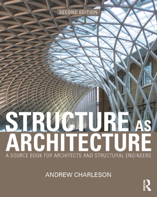 Structure As Architecture : A Source Book for Architects and Structural Engineers, PDF eBook
