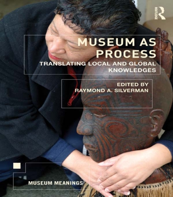 Museum as Process : Translating Local and Global Knowledges, EPUB eBook