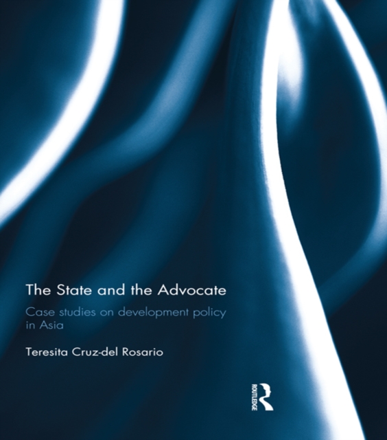 The State and the Advocate : Case studies on development policy in Asia, EPUB eBook