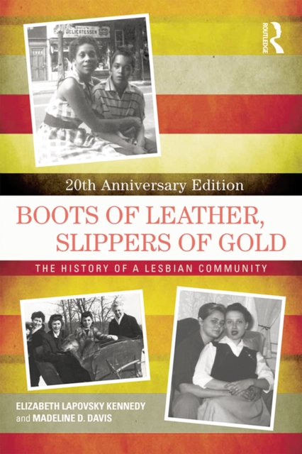 Boots of Leather, Slippers of Gold : The History of a Lesbian Community, PDF eBook