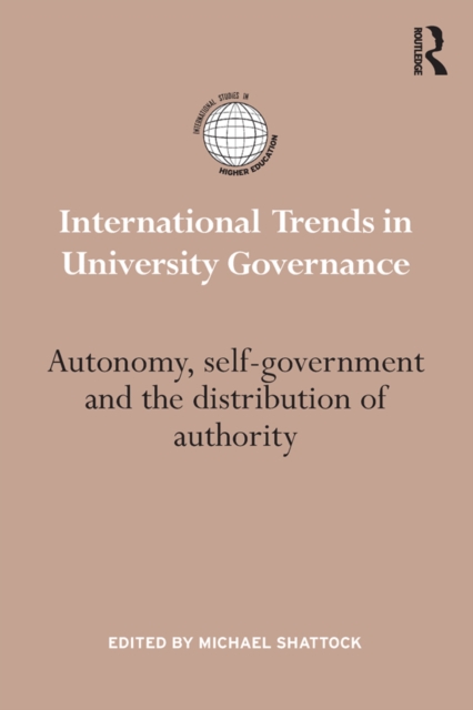 International Trends in University Governance : Autonomy, self-government and the distribution of authority, EPUB eBook