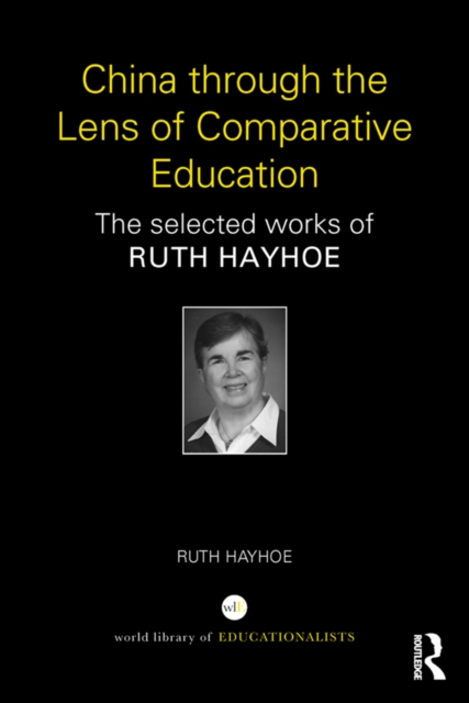 China through the Lens of Comparative Education : The selected works of Ruth Hayhoe, EPUB eBook
