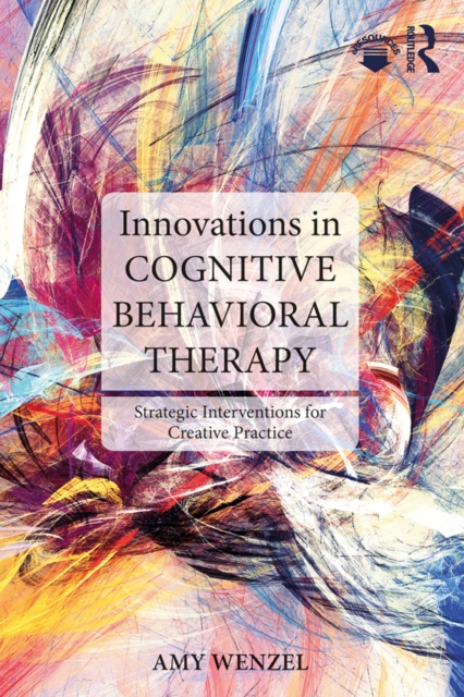 Innovations in Cognitive Behavioral Therapy : Strategic Interventions for Creative Practice, EPUB eBook
