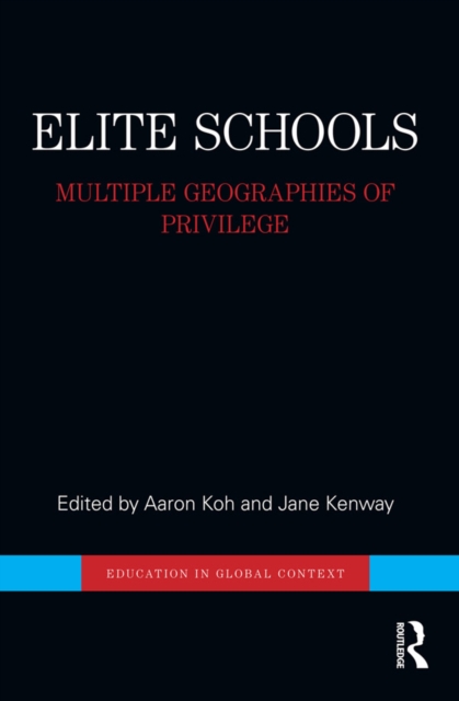Elite Schools : Multiple Geographies of Privilege, PDF eBook