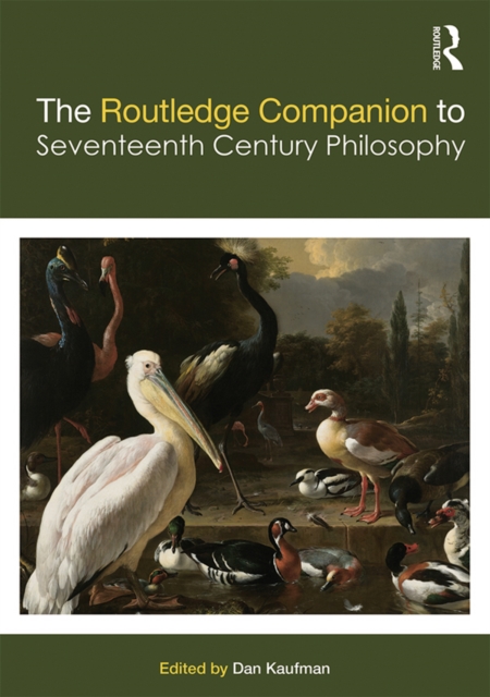 The Routledge Companion to Seventeenth Century Philosophy, PDF eBook