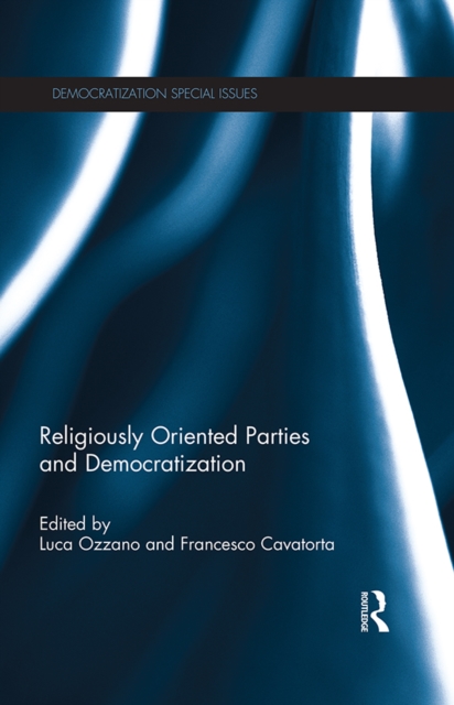 Religiously Oriented Parties and Democratization, PDF eBook