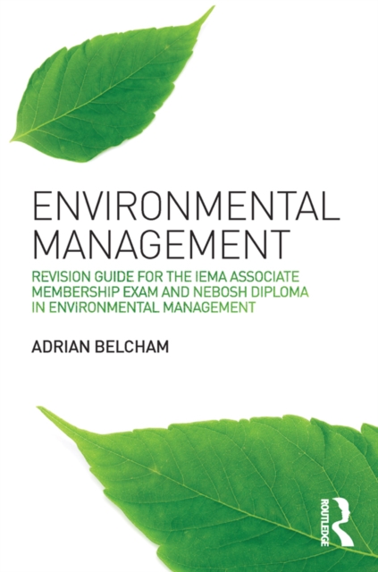 Environmental Management: : Revision Guide for the IEMA Associate Membership Exam and NEBOSH Diploma in Environmental Management, EPUB eBook