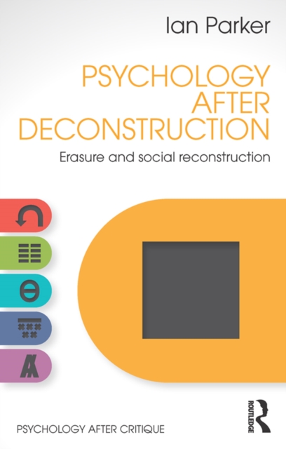 Psychology After Deconstruction : Erasure and social reconstruction, PDF eBook