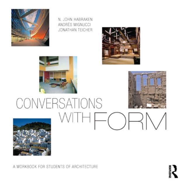 Conversations With Form : A Workbook for Students of Architecture, EPUB eBook