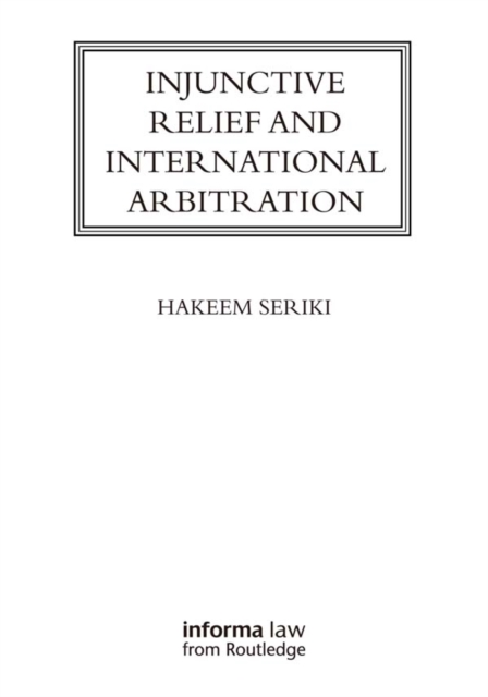 Injunctive Relief and International Arbitration, PDF eBook