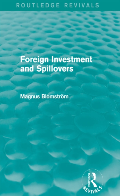 Foreign Investment and Spillovers (Routledge Revivals), EPUB eBook