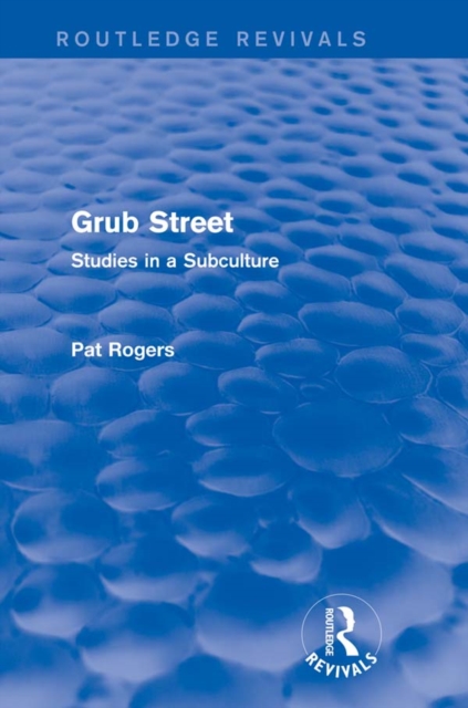 Grub Street (Routledge Revivals) : Studies in a Subculture, EPUB eBook