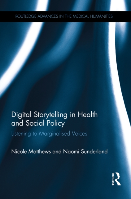 Digital Storytelling in Health and Social Policy : Listening to Marginalised Voices, PDF eBook