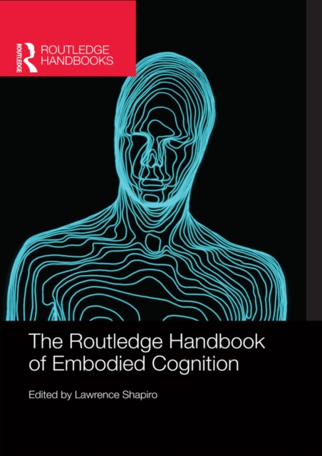 The Routledge Handbook of Embodied Cognition, PDF eBook