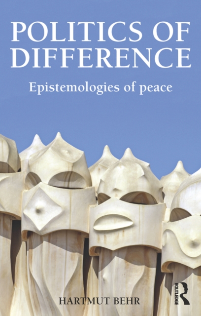 Politics of Difference : Epistemologies of Peace, PDF eBook