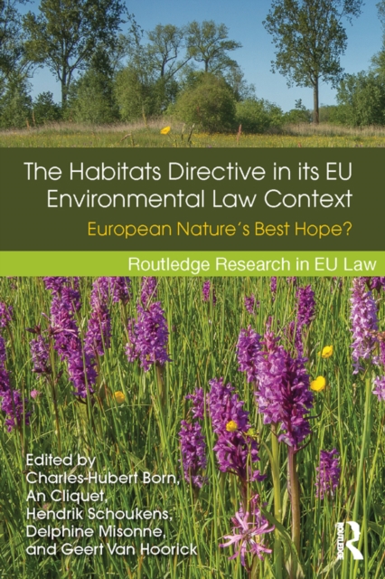 The Habitats Directive in its EU Environmental Law Context : European Nature's Best Hope?, EPUB eBook