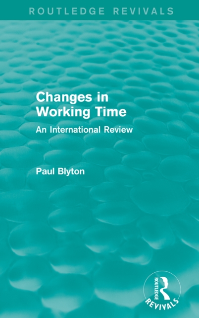 Changes in Working Time (Routledge Revivals) : An International Review, EPUB eBook