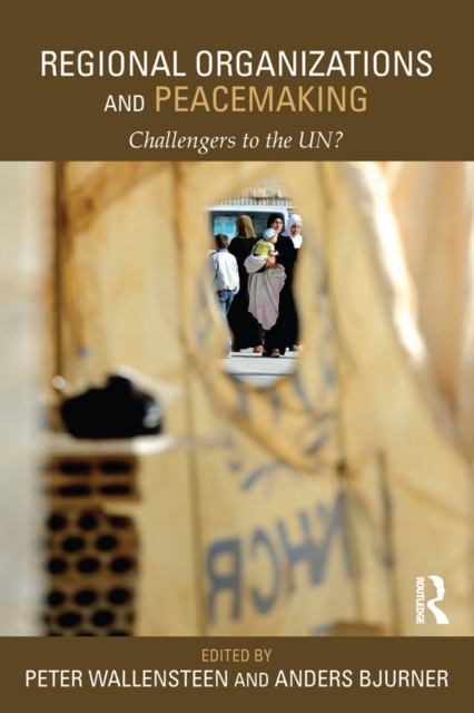 Regional Organizations and Peacemaking : Challengers to the UN?, EPUB eBook