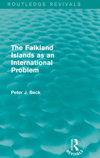 The Falkland Islands as an International Problem (Routledge Revivals), PDF eBook