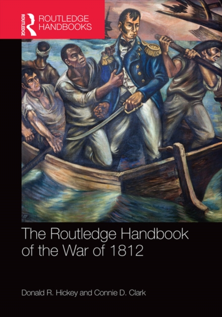 The Routledge Handbook of the War of 1812, EPUB eBook