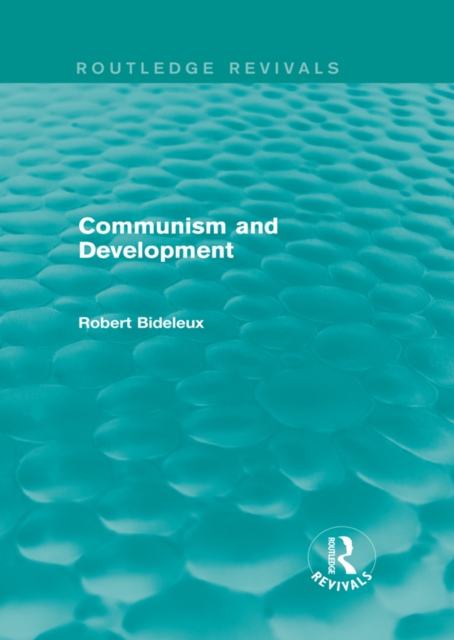 Communism and Development (Routledge Revivals), PDF eBook