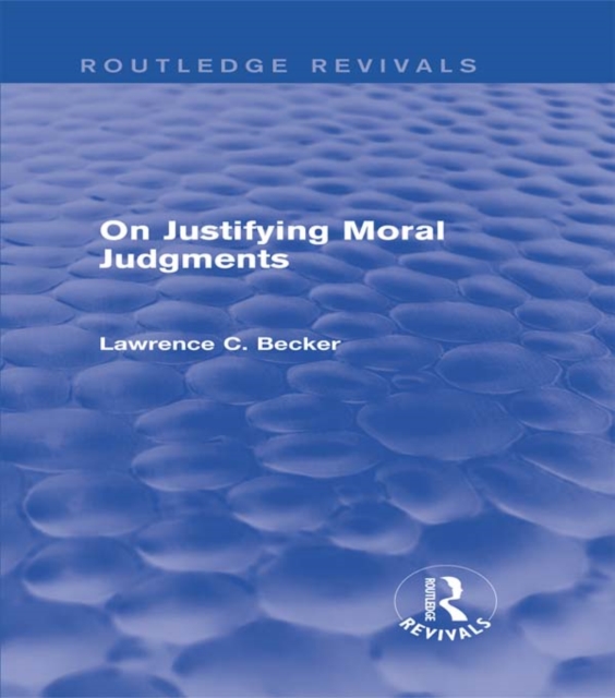 On Justifying Moral Judgements (Routledge Revivals), EPUB eBook