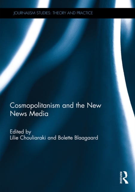 Cosmopolitanism and the New News Media, PDF eBook