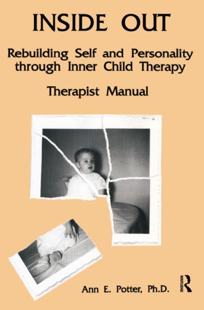 Inside Out : Rebuilding Self And Personality Through Inner Child Therapy, EPUB eBook