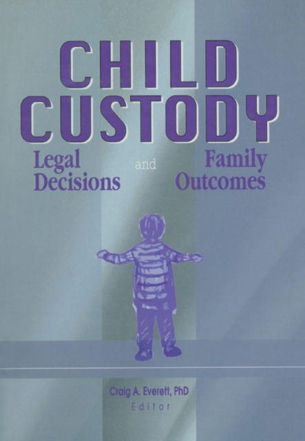 Child Custody : Legal Decisions and Family Outcomes, EPUB eBook