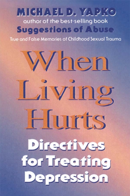 When Living Hurts : Directives For Treating Depression, EPUB eBook